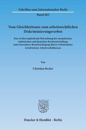 Becker |  Vom Gleichheitssatz zum arbeitsrechtlichen Diskriminierungsverbot | Buch |  Sack Fachmedien