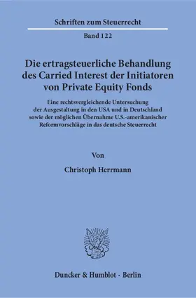 Herrmann |  Die ertragsteuerliche Behandlung des Carried Interest der Initiatoren von Private Equity Fonds. | Buch |  Sack Fachmedien