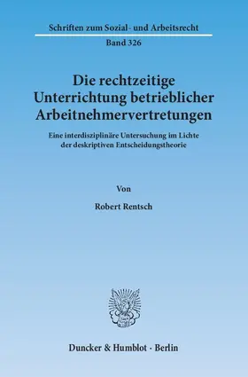 Rentsch |  Die rechtzeitige Unterrichtung betrieblicher Arbeitnehmervertretungen | Buch |  Sack Fachmedien
