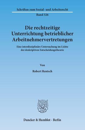 Rentsch | Die rechtzeitige Unterrichtung betrieblicher Arbeitnehmervertretungen | Buch | 978-3-428-14589-8 | sack.de