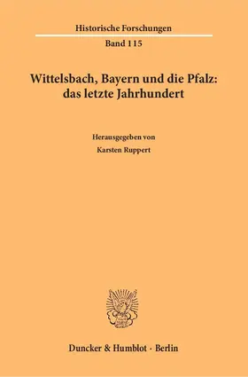 Ruppert |  Wittelsbach, Bayern und die Pfalz: das letzte Jahrhundert. | Buch |  Sack Fachmedien