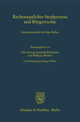 Herzog / Schlothauer / Wohlers | Rechtsstaatlicher Strafprozess und Bürgerrechte | Buch | 978-3-428-14603-1 | sack.de