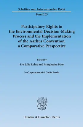 Lohse / Poto |  Participatory Rights in the Environmental Decision-Making Process and the Implementation of the Aarhus Convention: a Comparative Perspective | Buch |  Sack Fachmedien
