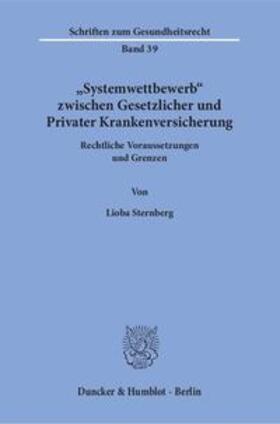 Sternberg |  Sternberg, L: »Systemwettbewerb« Krankenversicherung | Buch |  Sack Fachmedien