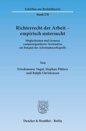 Vogel / Pötters / Christensen |  Richterrecht der Arbeit - empirisch untersucht | Buch |  Sack Fachmedien