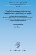 Ziekow |  Aktuelle Probleme des Luftverkehrs-, Planfeststellungs- und Umweltrechts 2014 | Buch |  Sack Fachmedien
