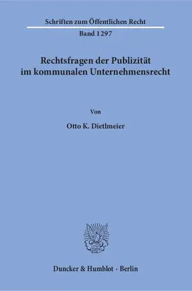 Dietlmeier |  Rechtsfragen der Publizität im kommunalen Unternehmensrecht | Buch |  Sack Fachmedien