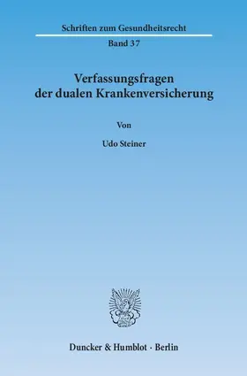 Steiner |  Verfassungsfragen der dualen Krankenversicherung | Buch |  Sack Fachmedien