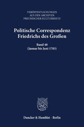 Baumgart |  Politische Correspondenz Friedrichs des Großen | Buch |  Sack Fachmedien