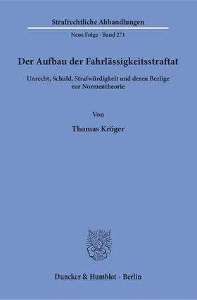 Kröger | Der Aufbau der Fahrlässigkeitsstraftat | Buch | 978-3-428-14744-1 | sack.de