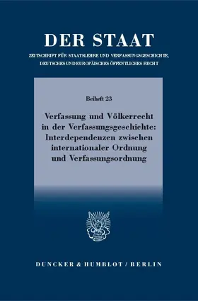 Schneider / Simon |  Verfassung und Völkerrecht in der Verfassungsgeschichte: Interdependenzen zwischen internationaler Ordnung und Verfassungsordnung. | Buch |  Sack Fachmedien