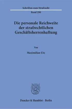 Utz |  Die personale Reichweite der strafrechtlichen Geschäftsherrenhaftung. | Buch |  Sack Fachmedien