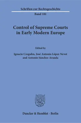Czeguhn / López Nevot / Sánchez Aranda |  Control of Supreme Courts in Early Modern Europe | Buch |  Sack Fachmedien