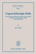 Chang |  Ungerechtfertigte Ethik. | Buch |  Sack Fachmedien