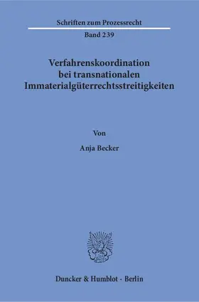 Becker |  Verfahrenskoordination bei transnationalen Immaterialgüterrechtsstreitigkeiten | Buch |  Sack Fachmedien