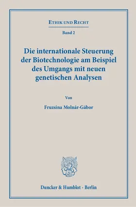 Molnár-Gábor |  Die internationale Steuerung der Biotechnologie am Beispiel des Umgangs mit neuen genetischen Analysen. | Buch |  Sack Fachmedien