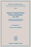 Hoffmann |  Johann Gottlieb Fichtes Wissenschaftslehre von 1812 | Buch |  Sack Fachmedien