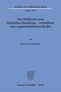 Franz |  Franz, K: Wahlrecht zum Deutschen Bundestag - Architektur | Buch |  Sack Fachmedien