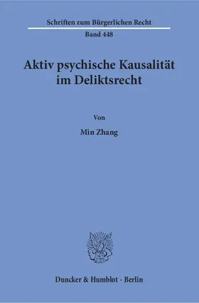 Zhang |  Aktiv psychische Kausalität im Deliktsrecht | Buch |  Sack Fachmedien