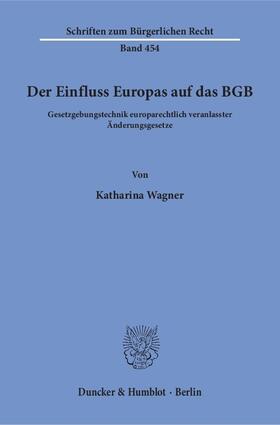 Wagner | Der Einfluss Europas auf das BGB | Buch | 978-3-428-14849-3 | sack.de