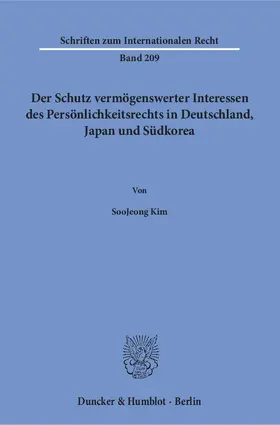 Kim | Der Schutz vermögenswerter Interessen des Persönlichkeitsrechts in Deutschland, Japan und Südkorea | Buch | 978-3-428-14851-6 | www.sack.de