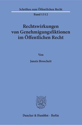 Broscheit | Broscheit, J: Rechtswirkungen von Genehmigungsfiktionen | Buch | 978-3-428-14868-4 | sack.de