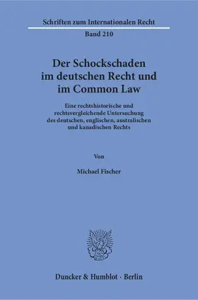 Fischer |  Der Schockschaden im deutschen Recht und im Common Law | Buch |  Sack Fachmedien