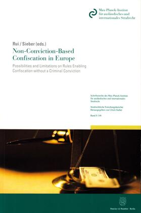 Rui / Sieber | Non-Conviction-Based Confiscation in Europe | Buch | 978-3-428-14883-7 | sack.de