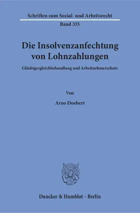 Doebert |  Die Insolvenzanfechtung von Lohnzahlungen | Buch |  Sack Fachmedien