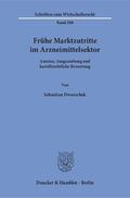 Dworschak |  Frühe Marktzutritte im Arzneimittelsektor | Buch |  Sack Fachmedien