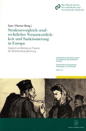 Eser / Perron | Strukturvergleich strafrechtlicher Verantwortlichkeit und Sanktionierung in Europa | Buch | 978-3-428-14898-1 | sack.de