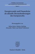 Korte / Ludwigs / Thiele |  Energiewende und Finanzkrise als aktuelle Herausforderungen des Europarechts. | Buch |  Sack Fachmedien