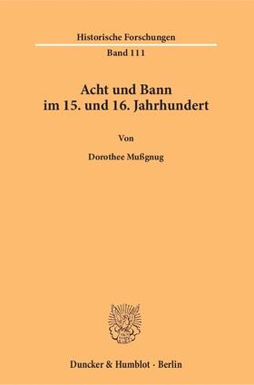 Mußgnug | Acht und Bann im 15. und 16. Jahrhundert. | Buch | 978-3-428-14917-9 | sack.de