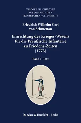 Schmettau |  Einrichtung des Krieges-Wesens für die Preußische Infanterie zu Friedens-Zeiten, 1773. | Buch |  Sack Fachmedien
