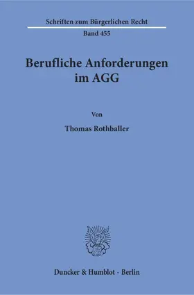 Rothballer | Berufliche Anforderungen im AGG | Buch | 978-3-428-14941-4 | sack.de