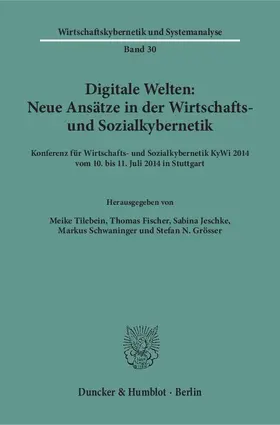 Tilebein / Fischer / Jeschke |  Digitale Welten: Neue Ansätze in der Wirtschafts- und Sozialkybernetik | Buch |  Sack Fachmedien