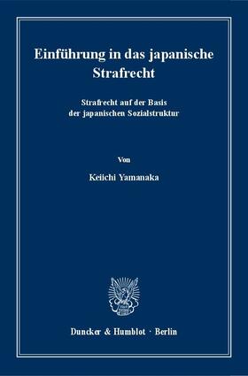 Yamanaka | Einführung in das japanische Strafrecht | Buch | 978-3-428-14964-3 | sack.de