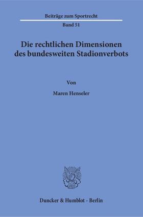 Henseler | Die rechtlichen Dimensionen des bundesweiten Stadionverbots | Buch | 978-3-428-14970-4 | sack.de