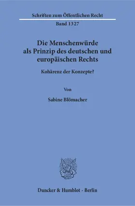 Blömacher |  Die Menschenwürde als Prinzip des deutschen und europäischen Rechts | Buch |  Sack Fachmedien