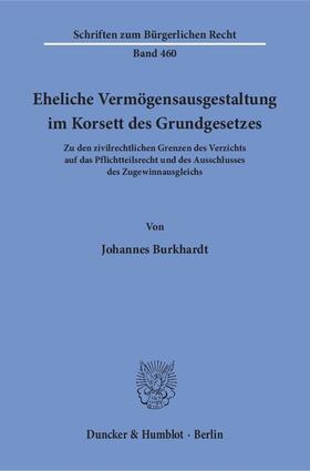 Burkhardt | Eheliche Vermögensausgestaltung im Korsett des Grundgesetzes | Buch | 978-3-428-14984-1 | sack.de