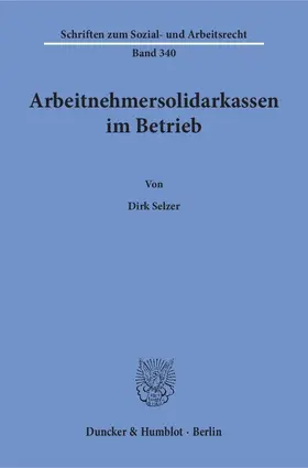 Selzer |  Arbeitnehmersolidarkassen im Betrieb | Buch |  Sack Fachmedien