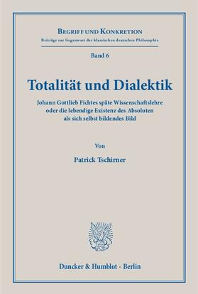 Tschirner | Tschirner, P: Totalität und Dialektik | Buch | 978-3-428-14987-2 | sack.de