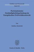 Abendroth |  Parteiautonome Zuständigkeitsbegründung im Europäischen Zivilverfahrensrecht | Buch |  Sack Fachmedien