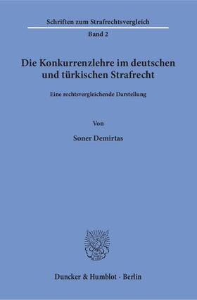 Demirtas |  Die Konkurrenzlehre im deutschen und türkischen Strafrecht | Buch |  Sack Fachmedien