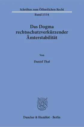Thal |  Das Dogma rechtsschutzverkürzender Ämterstabilität | Buch |  Sack Fachmedien