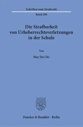 Do Chi |  Die Strafbarkeit von Urheberrechtsverletzungen in der Schule | Buch |  Sack Fachmedien