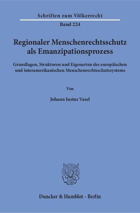 Vasel | Regionaler Menschenrechtsschutz als Emanzipationsprozess | Buch | 978-3-428-15040-3 | sack.de