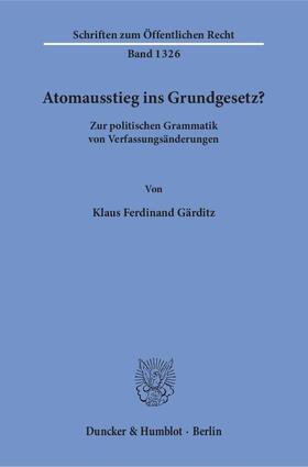 Gärditz | Gärditz, K: Atomausstieg ins Grundgesetz? | Buch | 978-3-428-15051-9 | sack.de