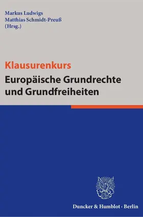 Ludwigs / Schmidt-Preuß |  Klausurenkurs Europäische Grundrechte und Grundfreiheiten | Buch |  Sack Fachmedien