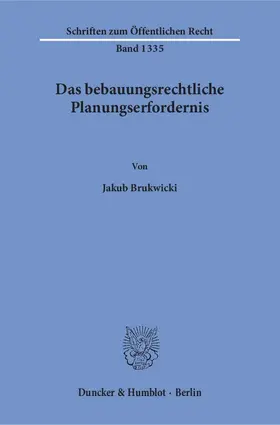 Brukwicki |  Das bebauungsrechtliche Planungserfordernis | Buch |  Sack Fachmedien